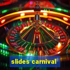 slides carnival